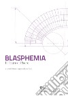 Blasphemia: Il Teatro e il Sacro. E-book. Formato PDF ebook