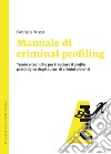 Manuale di criminal profiling: Teorie e tecniche per tracciare il profilo psicologico degli autori di crimini violenti. E-book. Formato EPUB ebook di Fabrizio Russo