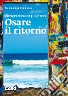 Osare il ritorno. E-book. Formato EPUB ebook