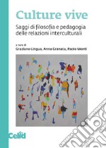 Culture vive: Saggi di filosofia e pedagogia delle relazioni interculturali. E-book. Formato PDF