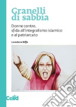 Granelli di sabbia: Donne contro, sfida all’integralismo islamico e al patriarcato. E-book. Formato PDF