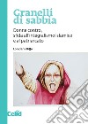 Granelli di sabbia: Donne contro, sfida all’integralismo islamico e al patriarcato. E-book. Formato PDF ebook