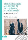 Il monitoraggio dei Centri di Accoglienza Straordinaria: Esperienze a confronto. E-book. Formato PDF ebook