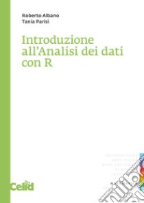 Introduzione all'Analisi dei dati con R. E-book. Formato PDF ebook di Roberto Albano