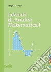 Lezioni di analisi matematica I. E-book. Formato PDF ebook di Sergio Lancelotti