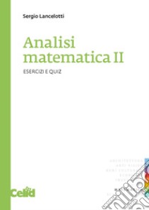 Analisi matematica II - Esercizi e Quiz. E-book. Formato PDF ebook di Sergio Lancelotti