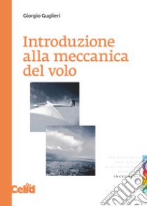 Introduzione alla meccanica del volo. E-book. Formato PDF ebook di Giorgio Guglieri