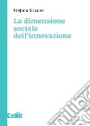 La dimensione sociale dell'innovazione. E-book. Formato PDF ebook di Stefano Ciccone