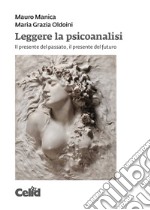 Leggere la psicoanalisi: Il presente del passato, il presente del futuro. E-book. Formato PDF ebook