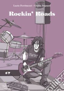 Rockin' Roads. E-book. Formato PDF ebook di Lucio Perrimezzi