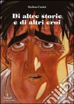 Di altre storie e di altri eroi. E-book. Formato PDF ebook