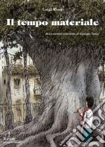 Il tempo materiale. E-book. Formato PDF ebook