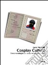 Cosplay Culture. Fenomenologia dei costume players italiani. E-book. Formato PDF ebook