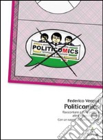 Politicomics. Raccontare e fare politica attraverso i fumetti. E-book. Formato PDF ebook