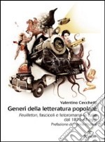 Generi della letteratura popolare. Feuilleton, fascicoli, fotoromanzi in Italia dal 1870 ad oggi. E-book. Formato PDF ebook