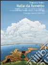 Italia da fumetto. Graphic journalism e narrativa disegnata nel racconto della realtà italiana di ieri e di oggi. E-book. Formato PDF ebook