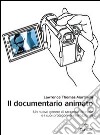 Il documentario animato. Un nuovo genere di racconto del reale e i suoi protagonisti internazionali. E-book. Formato PDF ebook