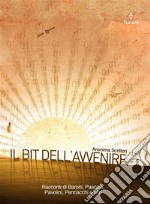 Bit dell'avvenire. E-book. Formato PDF