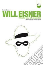 Will Eisner. Il fumetto come arte sequenziale. E-book. Formato PDF ebook