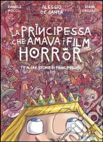 La principessa che amava i film horror (e altre storie di principesse). E-book. Formato PDF ebook