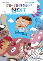 Memorie a 8bit. E-book. Formato PDF ebook