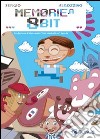 Memorie a 8bit. E-book. Formato PDF ebook