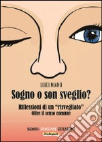 Sogno o son sveglio? Riflessioni di un «risvegliato» oltre il senso comune. E-book. Formato EPUB ebook