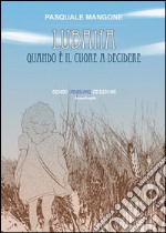 Lubana : Quando è il cuore a decidere. E-book. Formato EPUB ebook