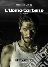 L'Uomo Carbone. E-book. Formato EPUB ebook