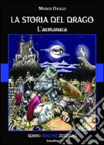 La storia del drago: L'armatura. E-book. Formato EPUB ebook