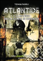 Atlantide e il mistero della sfinge di Oricalco. E-book. Formato EPUB ebook