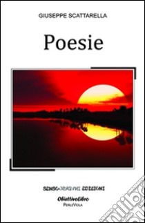 Poesie. E-book. Formato EPUB ebook di Giuseppe Scattarella