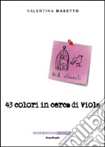 43 colori in cerca di Viola. E-book. Formato EPUB
