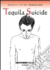 Tequila suicide. E-book. Formato EPUB ebook di Diandra Elettra Moscogiuri
