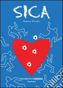 Sica. E-book. Formato EPUB ebook di Enrico Tirotto