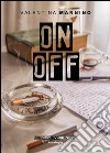On off. E-book. Formato EPUB ebook di Valentina Mannino