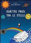Quattro passi tra le stelle. E-book. Formato EPUB ebook di Dory De Rosa