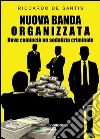 Nuova banda organizzata : Dove cominciò un sodalizio criminale. E-book. Formato Mobipocket ebook
