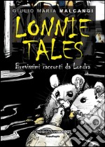 Lonnie tales: Brevissimi racconti da Londra. E-book. Formato Mobipocket ebook