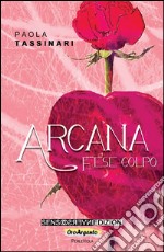 Arcana. Fese colpo. E-book. Formato EPUB ebook