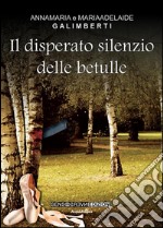 Il disperato silenzio delle betulle. E-book. Formato Mobipocket