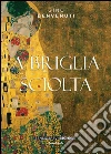 A briglia sciolta. E-book. Formato EPUB ebook di Gino Benvenuti