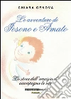Le avventure di Iosono e Amato: La storia dell’amicizia che accompagna la vita. E-book. Formato Mobipocket ebook di Chiara Genova