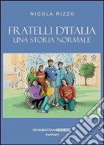 Fratelli d'Italia: Una storia normale. E-book. Formato Mobipocket ebook