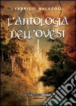 L'antologia dell'ovest. E-book. Formato EPUB ebook