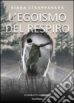 L'egoismo del respiro. E-book. Formato EPUB