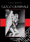 Gioco criminale. E-book. Formato Mobipocket ebook