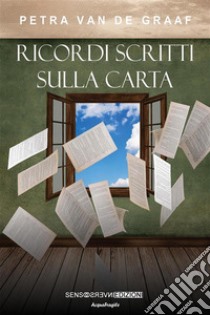 Ricordi scritti sulla carta. E-book. Formato EPUB ebook di Petra Van De Graaf