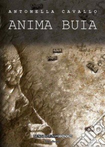 Anima buia. E-book. Formato EPUB ebook di Antonella Cavallo