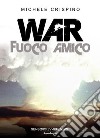 War: Fuoco amico. E-book. Formato EPUB ebook